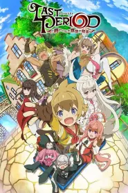Assistir Last Period: Owarinaki Rasen no Monogatari