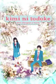 Assistir Que Chegue a Você: Kimi ni Todoke S3