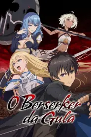 Assistir O Berserker da Gula