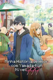 Assistir Minha História de Amor com Yamada-kun Nível 999